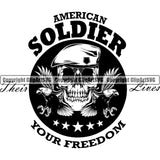 American Soldier Your Freedom Quote Skull Skeleton Head Military Army Soldier War Uniform Black And White Design Element Veteran USA US Patriot Service Battle Flag American Patriotic Patriotism Art Logo Clipart SVG