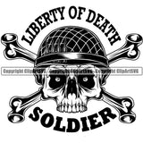 Liberty Of Death Soldier Quote Black And White Skull Skeleton Head With Cross Bone Design Element Military Army Soldier War Uniform Veteran USA US Patriot Service Battle Flag American Patriotic Patriotism Art Logo Clipart SVG