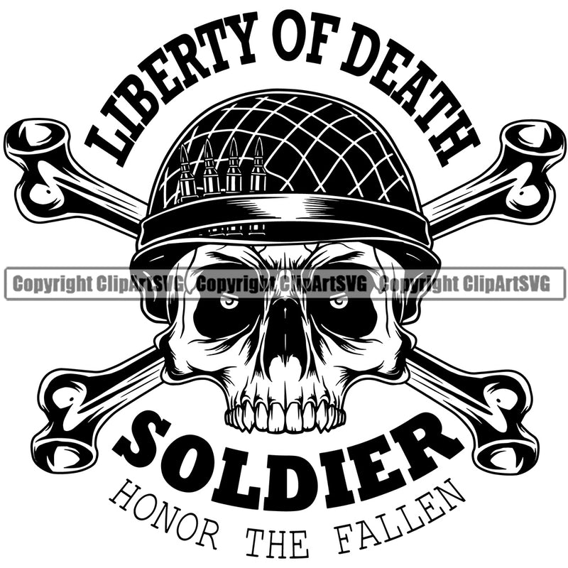 Liberty Of Death Soldier Honor The Fallen Quote Black And White Skull Skeleton Head With Cross Bone Design Element Military Army Soldier War Uniform Veteran USA US Patriot Service Battle Flag American Patriotic Patriotism Art Logo Clipart SVG