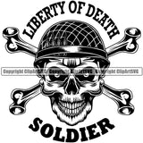 Liberty Of Death Soldier Quote Black And White Skull Skeleton Head Cross Bone Design Element Military Army Soldier War Uniform Veteran USA US Patriot Service Battle Flag American Patriotic Patriotism Art Logo Clipart SVG