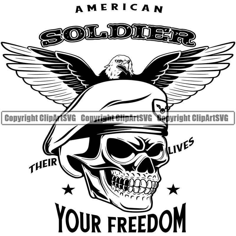 American Soldier Their Lives Your Freedom Quote Black And White Skull Head And Eagle Wings Design Element Military Army Soldier War Uniform Veteran USA US Patriot Service Battle Flag American Patriotic Patriotism Art Logo Clipart SVG