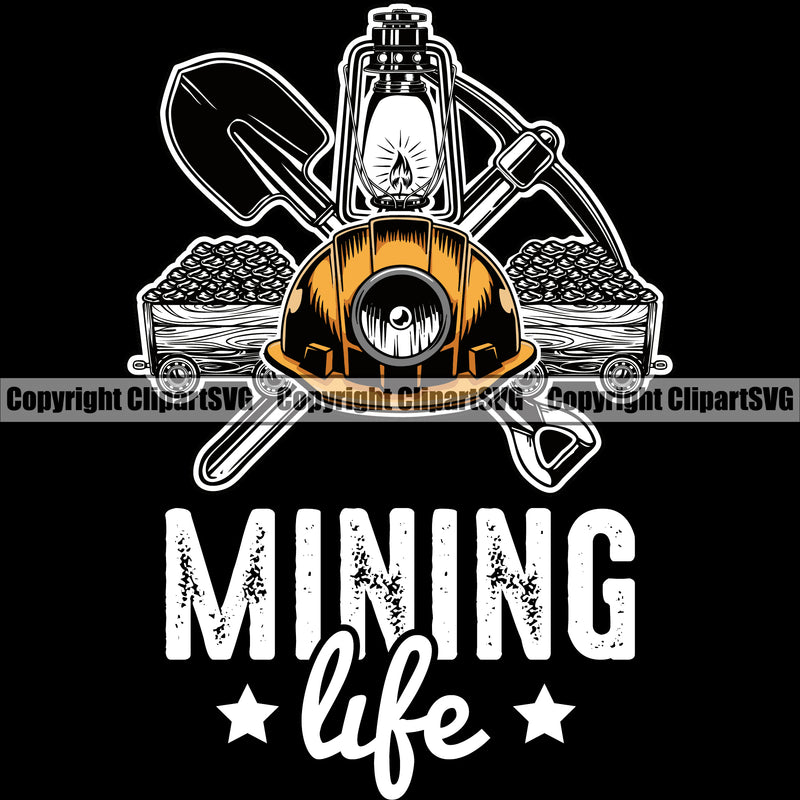 Mining Miner Mine Coal Mineral Mining Life Cart Lantern Pick Axe Shovel White Quote Text Black Background Design Element Industry Equipment Industrial Machine Machinery Dig Construction Supplement Art Design Logo Clipart SVG