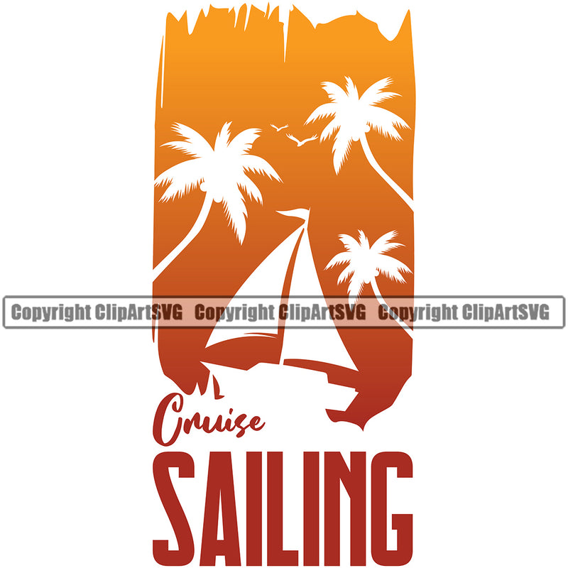 Cruise Sailing Quote Surfing Beach Summer Surf Vector Ocean Tropical Wave Vacation Travel Sea Surfboard Design Element Palm Paradise Island Surfer Hawaii Nature Sun Sunset Clipart SVG
