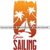 Cruise Sailing Quote Surfing Beach Summer Surf Vector Ocean Tropical Wave Vacation Travel Sea Surfboard Design Element Palm Paradise Island Surfer Hawaii Nature Sun Sunset Clipart SVG