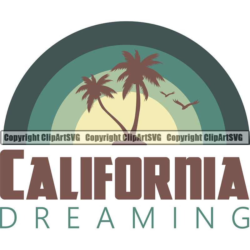California Dreaming Quote Surfing Nature Beach Half Color Design Element Summer Surf Ocean Tropical Wave Vector Vacation Travel Sea Surfboard Palm Paradise Island Surfer Hawaii Nature Sun Sunset Clipart SVG