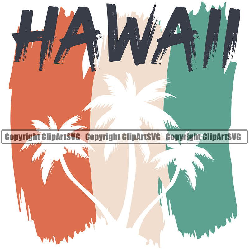Hawaii Quote Surfing Nature Beach Color Design Element Summer Surf Paradise Island Surfer Hawaii Nature Sun Sunset Ocean Wave Vacation Travel Sea Surfboard Palm Clipart SVG