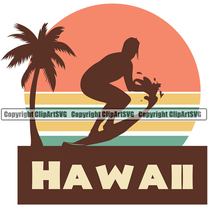 Hawaii Quote Surfing Man Beach Color Summer Surf Ocean Tropical Wave Sunset Design Element Vacation Travel Sea Surfboard Palm Island Surfer Hawaii Nature Sun Sunset Clipart SVG