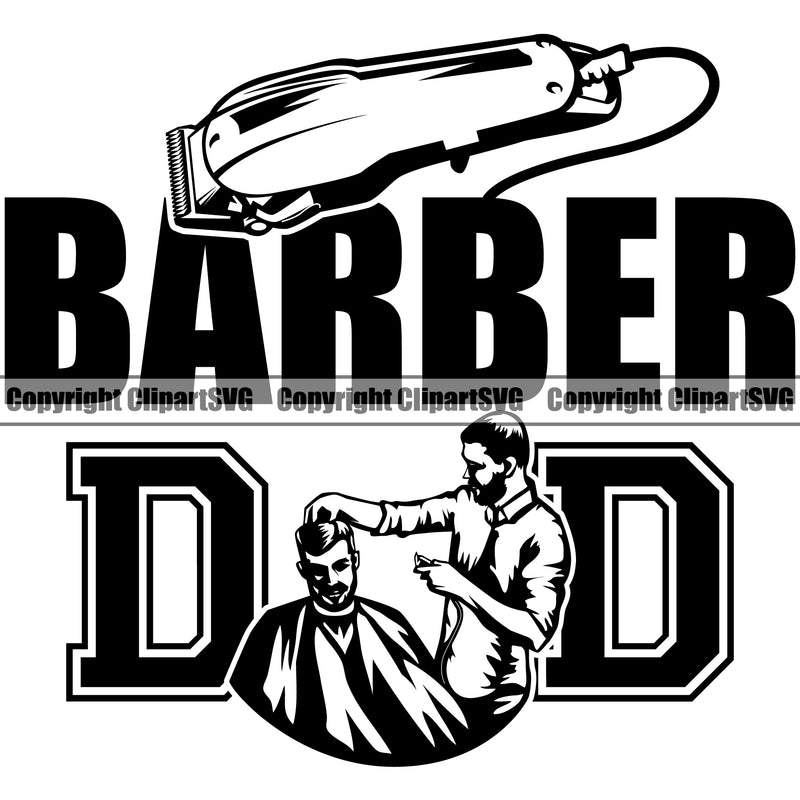 Occupation Barber Dad Barbershop Hairstylist Logo Barbershop Haircut Clippers Design Clipart SVG