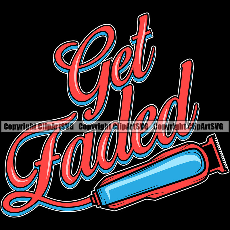Barber Get Faded Black Color Background Occupation Clippers Clipper Razor Shop Barbershop Hair Cut Hairdresser Haircut Hairstyle Hairstylist Beauty Salon Beard Shave Shaving Groom Grooming Design Element Retro Vintage Business Company Logo Clipart SVG