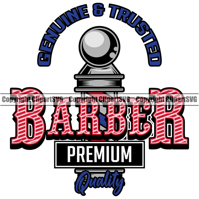Barber Occupation Clippers Clipper Razor Shop Genuine And Trusted Premium Quote Quality Hairstyle Pole Sign Hairstylist Beauty Salon Beard Shave Shaving Groom Grooming Design Element Retro Vintage Business Company Logo Clipart SVG