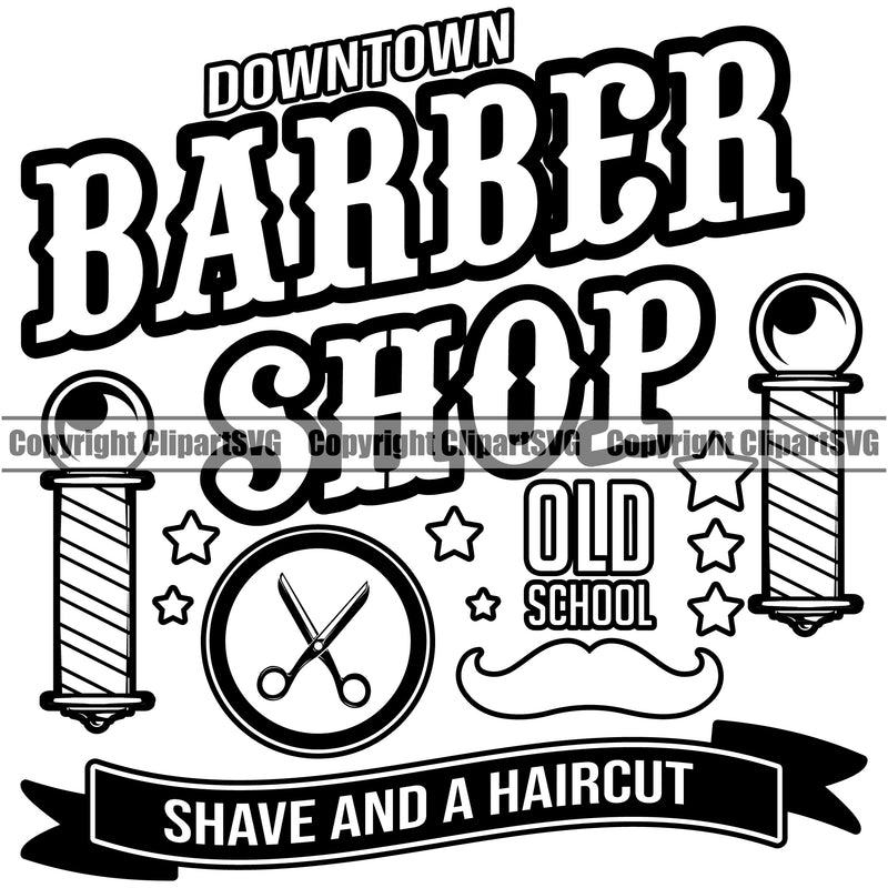 Barber Occupation Clippers Clipper Razor Shop Down Town Old School Shave Quote And A Haircut Hair Cut Haircut Hairstylist Beauty Salon Beard Shave Shaving Groom Grooming Design Element Retro Vintage Business Company Logo Clipart SVG