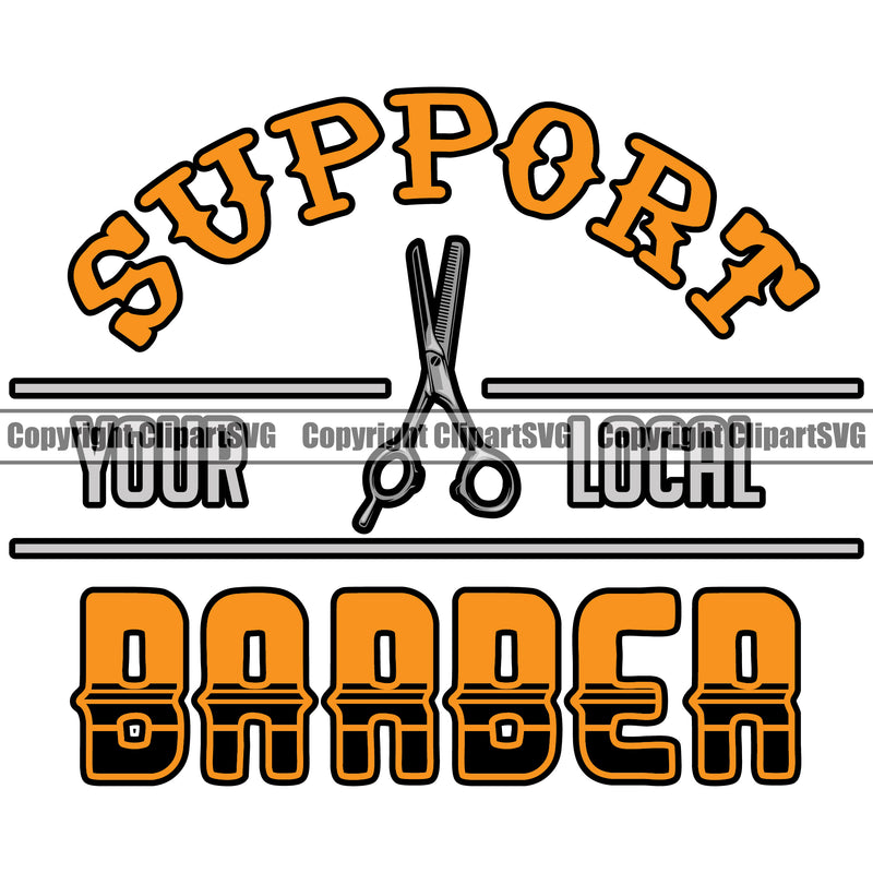 Barber Occupation Clippers Clipper Razor Shop Barbershop Hair Quote Hairdresser Support Your Local Barber Haircut Hairstyle Hairstylist Beauty Salon Beard Shave Shaving Groom Grooming Design Element Retro Vintage Business Company Logo Clipart SVG