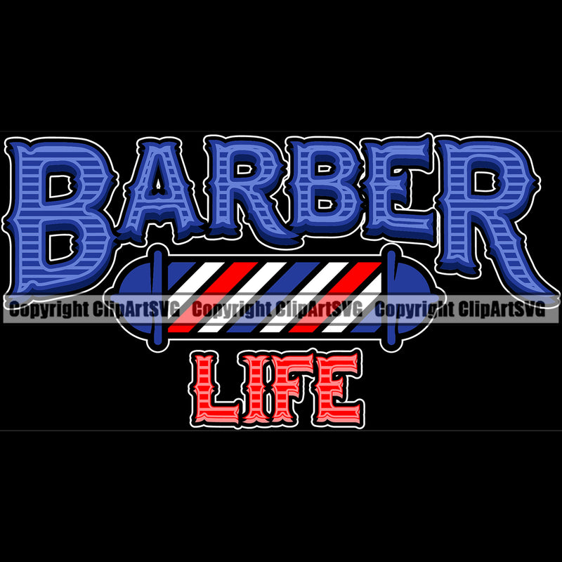 Barber Life Text Black Color Background Occupation Clippers Clipper Razor Shop Barbershop Hair Cut Hairdresser Haircut Hairstyle Hairstylist Beauty Salon Beard Shave Shaving Groom Grooming Design Element Retro Vintage Business Company Logo Clipart SVG