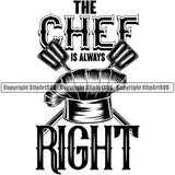 Chef Cook Cooking Cooker BBQ Barbecue Grill Food Restaurant Kitchen Accessories And Chef Hat Design Element The Chef Is Always Right Quote Text White Background Cuisine Culinary Gourmet Design Logo Clipart SVG