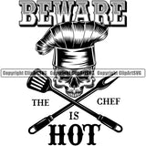 Chef Cook Cooking Cooker BBQ Barbecue Grill Food Restaurant Kitchen Beware The Chef Is Hot Quote Text Design Element Skull Skeleton Arms White Background Cuisine Culinary Gourmet Design Logo Clipart SVG