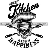 Chef Cook Cooking Cooker BBQ Barbecue Grill Food Restaurant Kitchen A Messy Kitchen Is A Sign Of Happiness Quote Text Skull Skeleton Head Black Color Design Element Cuisine Culinary Gourmet Design Logo Clipart SVG