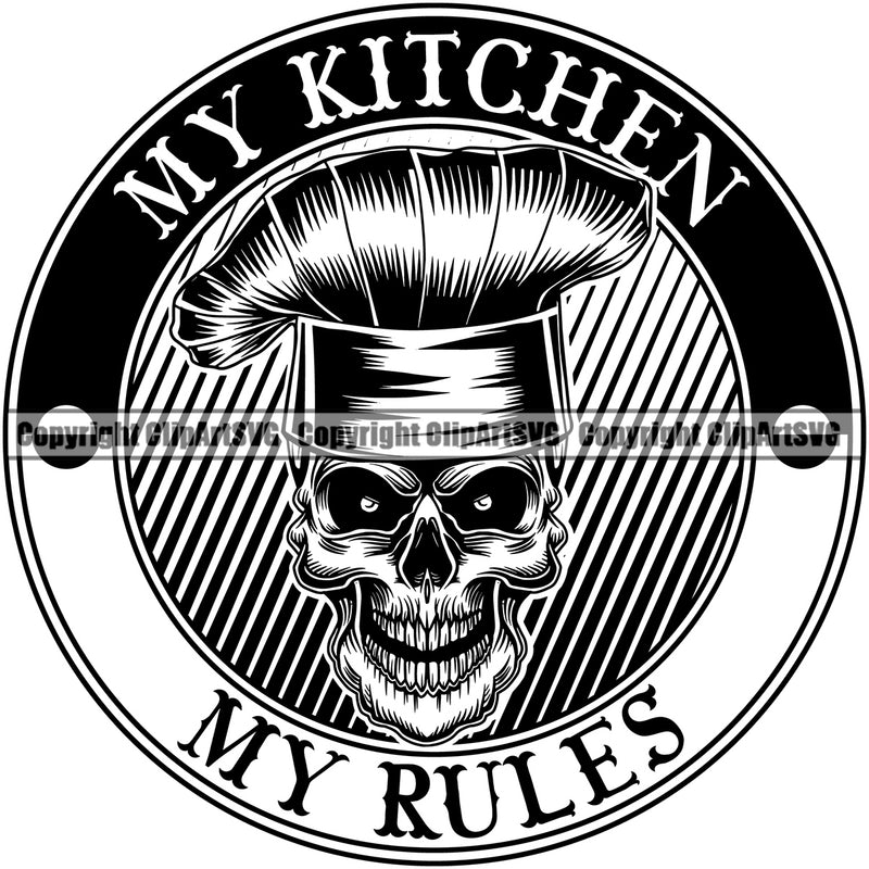 Chef Cook Cooking Cooker BBQ Barbecue Grill Food Restaurant Kitchen Cuisine Chef Skull Skeleton Head Design Element Circle My Kitchen My Rules Quote Text Black Color Culinary Gourmet Design Logo Clipart SVG