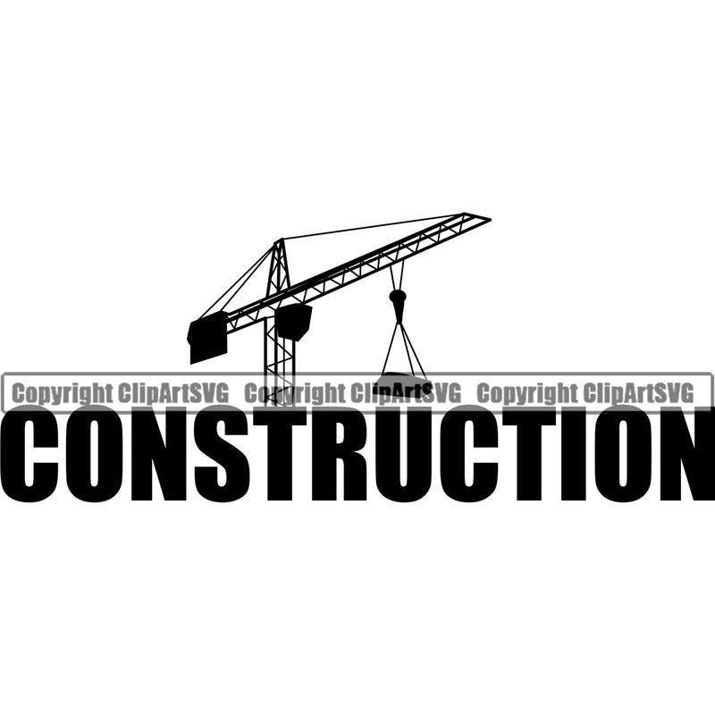 Construction Work Worker Building Contractor Builder Build Building Crane Machine Machinery Carpenter Construction Black Color Quote Text Design Element Silhouette Business Company Job Design Logo Clipart SVG