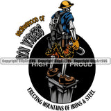 Construction Work Iron Worker Building Contractor Builder Build Brotherhood Of Iron Workers Erecting Mountains Of Irons And Steel Quote Text Color Design Element Building Carpenter Business Company Job Design Logo Clipart SVG