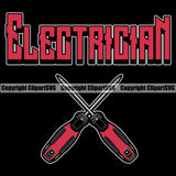 Electrician Electric Worker Work Technician Tech Construction Electrical Repair Screwdriver Tools Electrician Red Color Quote Text Black Background Design Element Service Job Company Business Design Logo Clipart SVG