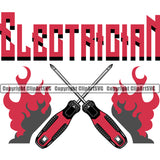 Electrician Electric Worker Work Technician Tech Construction Electrical Repair Screwdriver Fire Flames Tools Double Crossed Design Element Electrician Quote Text Service Job Company Business Design Logo Clipart SVG