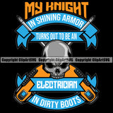 Electrician Electric Worker Work Technician Tech Skull Head Black Background Design Element My Knight In Shining Armor Electrician In Dirty Boots Quote Text Electrical Repair Service Job Company Business Design Logo Clipart SVG