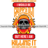 Electric Worker Work Technician Tech Construction Electrical Skull Skeleton I Never Dreamed I Would Be A Grumpy Old Electrician But Here I Am Killing It Quote Text White Background Design Element Repair Service Job Company Business Design Logo Clipart SVG
