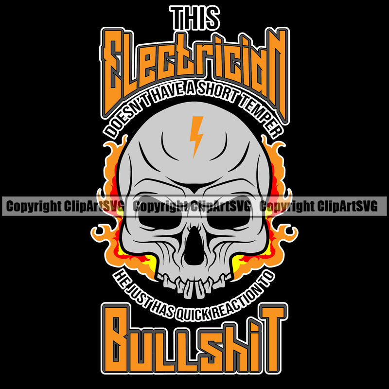 This Electrician Doesn't Have A Short Temper He Just Has A Quick Reaction To Bullshit Electric Worker Work Technician Tech Construction Electrical Color Quote Text Design Element Repair Service Job Company Business Design Logo Clipart SVG