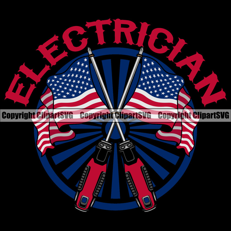 Electrician USA Flag Screwdriver Electric Worker Work Technician Tech Construction Electrical Repair Service Electrician Red Color Quote Text Black Background Design Element Job Company Business Design Logo Clipart SVG