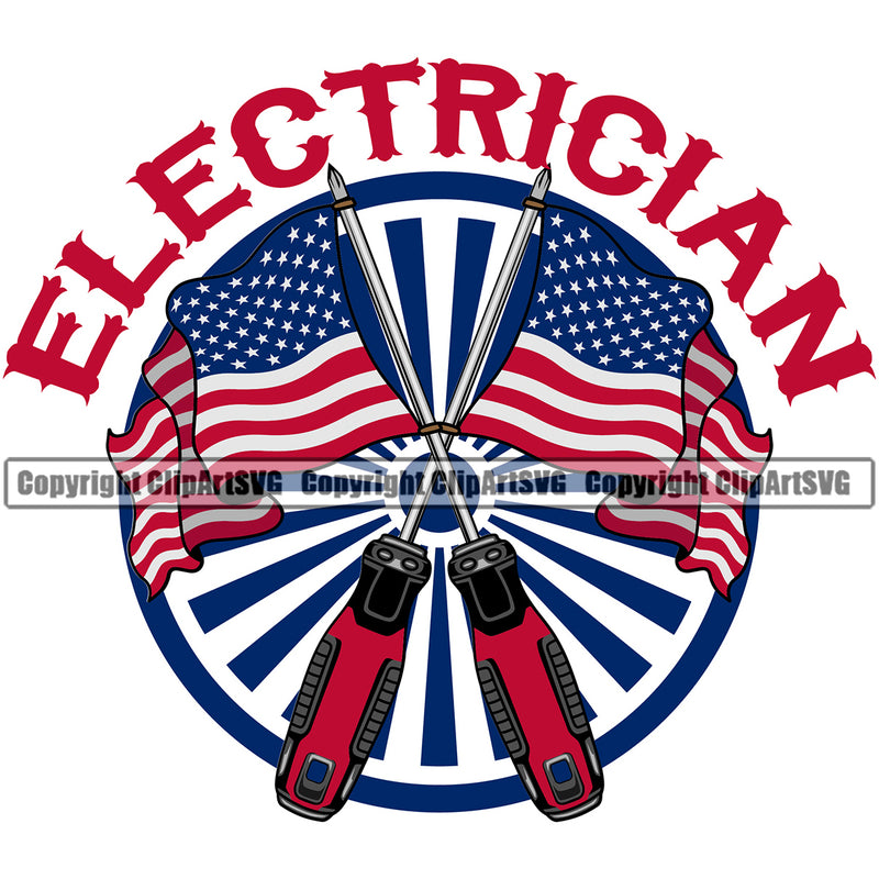 Electrician Electric Worker Work Technician Tech Electrician USA Flag Screwdriver Red Color Quote Text Circle Design Element White Background Construction Electrical Repair Service Job Company Business Design Logo Clipart SVG