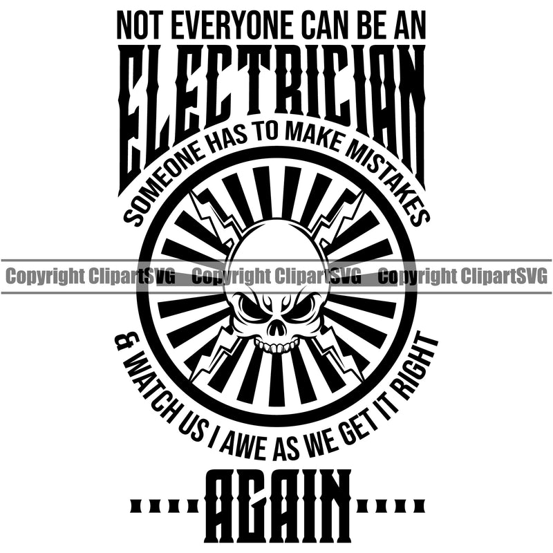 Electrician Electric Worker Work Technician Tech Construction Electrical Electrician Skull Skeleton Head Quote Text Design Element White Background Repair Service Job Company Business Design Logo Clipart SVG