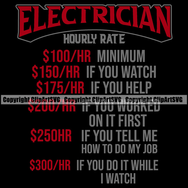 Electrician Electric Worker Work Technician Tech Electrician Color Hourly Rate Funny Quote Text Black Background Design Element Construction Electrical Repair Service Job Company Business Design Logo Clipart SVG