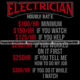 Electrician Electric Worker Work Technician Tech Electrician Color Hourly Rate Funny Quote Text Black Background Design Element Construction Electrical Repair Service Job Company Business Design Logo Clipart SVG