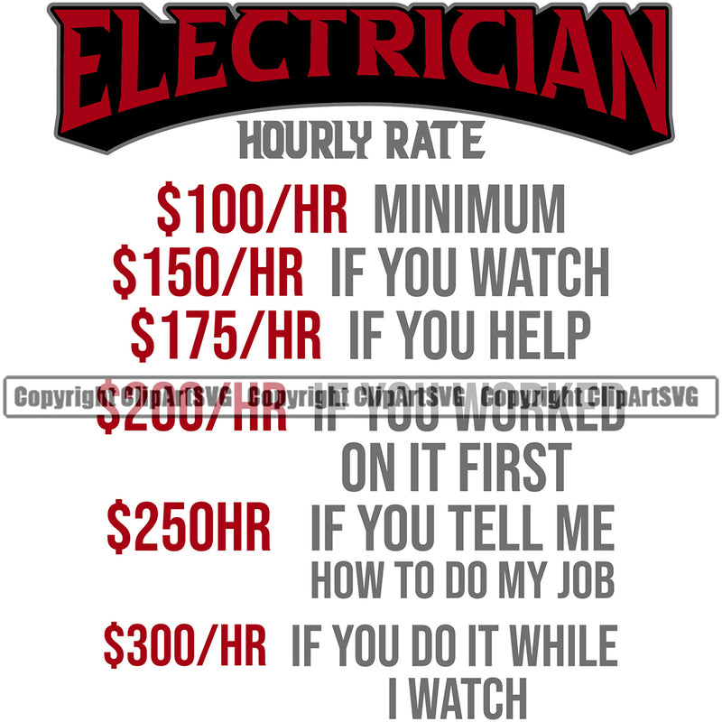 Electrician Electric Worker Work Technician Tech Electrician Hourly Rate Funny Color Quote Text White Background Design Element Construction Electrical Repair Service Job Company Business Design Logo Clipart SVG