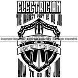 Electrician Electric Worker Work Technician Tech Construction Electrical Repair Electrician The Hardest Part Of My Job Is Being Nice To People Who Think They Know My Job Quote Vector Service Job Company Business Design Logo Clipart SVG