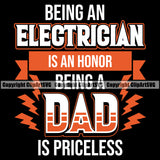 Electrician Electric Worker Work Technician Tech Construction Being An Electrician Is An Honor Being A Dad Is Priceless Color Quote Text Design Element Repair Service Job Company Business Design Logo Clipart SVG