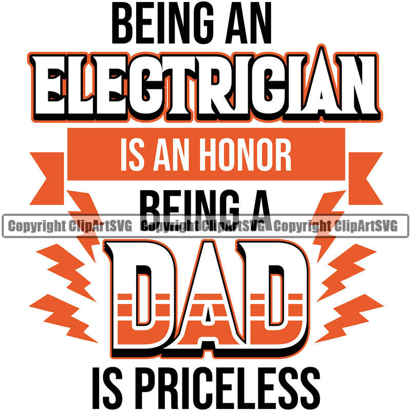 Electrician Electric Worker Work Technician Tech Construction Being An Electrician Is An Honor Being A Dad Is Priceless Color Quote Text Design Element White Background Repair Service Job Company Business Design Logo Clipart SVG