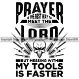 Electrician Electric Worker Work Technician Tech Construction Electrical Skull Head Prayer Is The Best Way To Meet He Lord But Messing With My Tools Is Faster Quote Text Design Element Repair Service Job Company Design Logo Clipart SVG