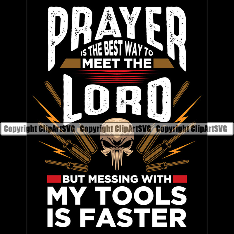 Electrician Electric Worker Work Technician Tech Prayer Is The Best Way To Meet He Lord But Messing With My Tools Is Faster Color Quote Text Design Element Black Background Construction Electrical Repair Job Company Business Design Logo Clipart SVG