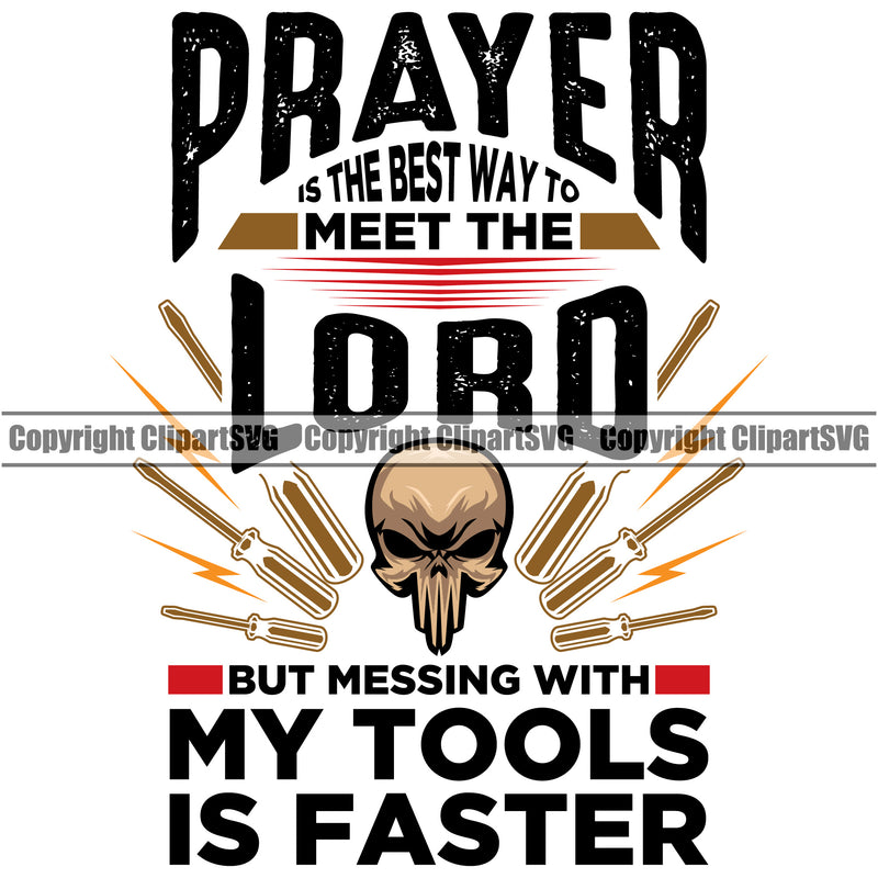 Electrician Electric Worker Work Technician Tech Prayer Is The Best Way To Meet He Lord But Messing With My Tools Is Faster Black Quote Color Design Element Construction Electrical Repair Service Job Business Design Logo Clipart SVG