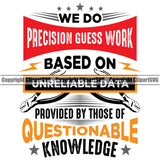 Electrician Electric Worker Work Technician Precision Guess Work Based On Questionable Knowledge Color Quote Text White Background Design Element Tech Construction Electrical Repair Service Job Company Business Design Logo Clipart SVG