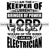 Electrician Electric Worker Work Technician Tech Construction I Am The Keeper Of Currents Lord Quote Text Vector Design Element Electrical Repair Service Job Company Business Design Logo Clipart SVG