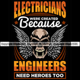 Electrician Electric Worker Work Electricians Because Engineers Need Heroes Too Color Quote Text Black Background Design Element Technician Tech Construction Electrical Repair Service Job Company Business Design Logo Clipart SVG