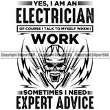 Electrician Electric Worker Work Technician Tech Construction Electrical Skull Head Electrician Work Sometimes I Need Expert Advice Quote Text Design Element Repair Service Job Company Business Design Logo Clipart SVG