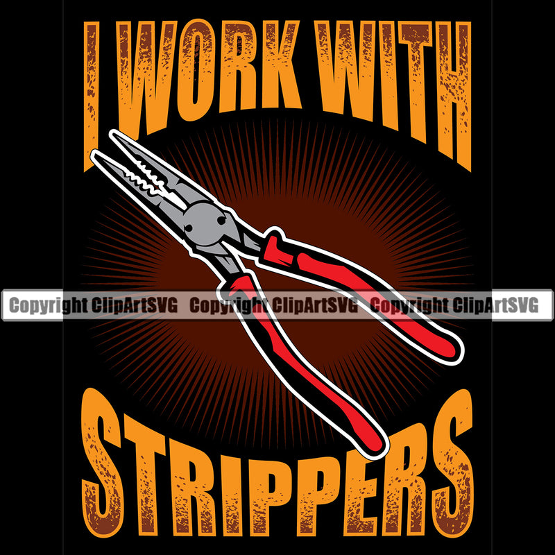 Electrician Electric Worker Work Technician Tech Construction Electrical Repair Tools I Work With Strippers Black Background Color Design Element Quote Text Service Job Company Business Design Logo Clipart SVG
