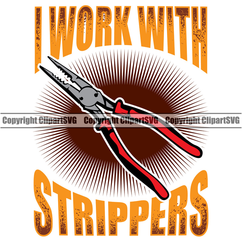 Electrician Electric Worker Work Technician Tech Construction  I Work With Strippers Yellow Color Quote Text Design Element Electrical Repair Tools White Background Service Job Company Business Design Logo Clipart SVG