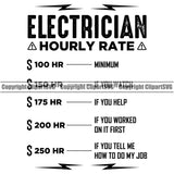 Electrician Electric Worker Work Technician Tech Construction Electrical Repair Electrician Hourly Rate Funny Quote Text List Design Element Service Job Company Business Design Logo Clipart SVG