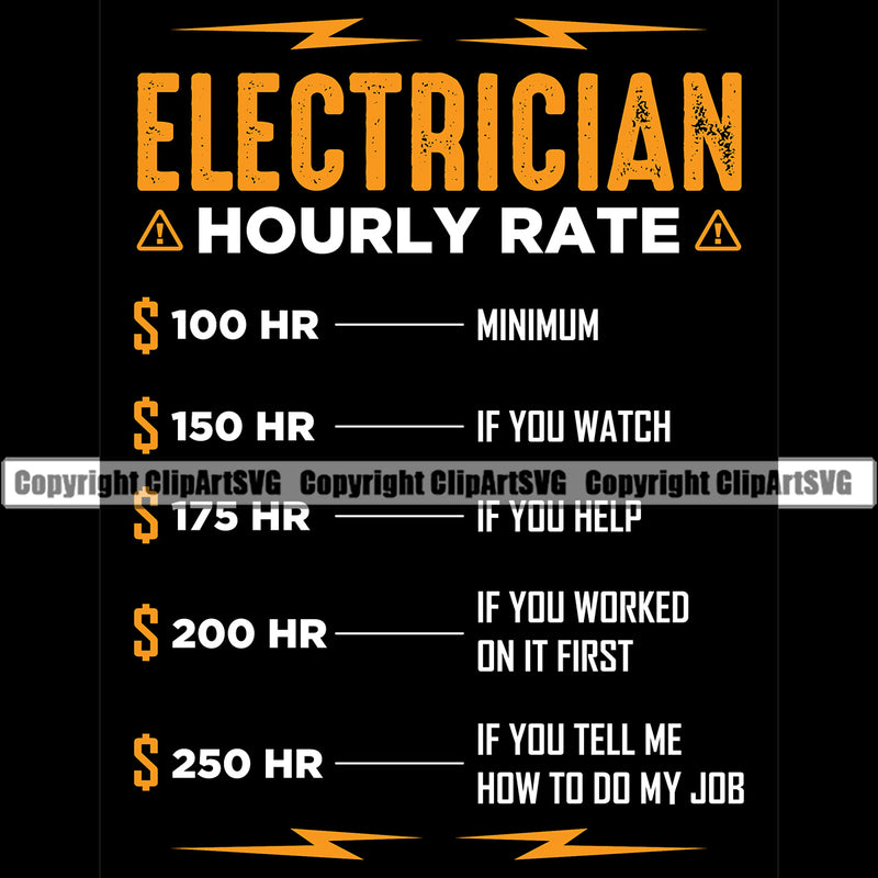 Electrician Electric Worker Work Technician Tech Construction Electrical Repair Electrician Hourly Rate Funny List Color Quote Text Design Element Black Background Service Job Company Business Design Logo Clipart SVG