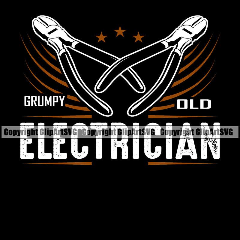 Grumpy Old Electrician Electric Worker Work Technician Tech Construction Electrical Repair Tools White Quote Text Black Background Design Element Service Job Company Business Design Logo Clipart SVG