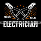 Grumpy Old Electrician Electric Worker Work Technician Tech Construction Electrical Repair Tools White Quote Text Black Background Design Element Service Job Company Business Design Logo Clipart SVG